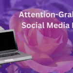 Attention grabbing social media posts